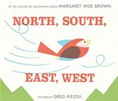 North, South, East, West by Brown, Margaret Wise ; Pizzoli, Greg