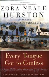 Every Tongue Got to Confess by Hurston, Zora Neale