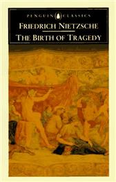 Birth of Tragedy by Nietzsche, Friedrich & Michael Tanner, ed.