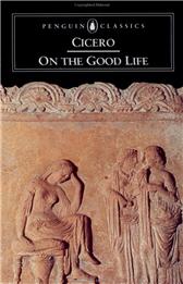 On the Good Life by Cicero, Marcus Tullius