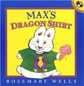 Max's Dragon Shirt by Rosemary Wells (Illustrator)