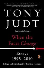 When the Facts Change by Judt, Tony