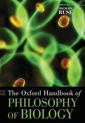Oxford Handbook of Philosophy of Biology by Richards, Robert J. & Michael Ruse, eds.