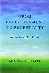 From Enlightenment to Receptivity by Slote, Michael A