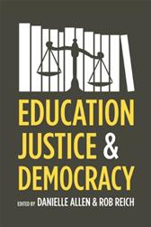 Education, Justice, and Democracy by Allen, Danielle & Rob Reich