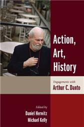 Action, Art, History by Kelly, Michael & Daniel Herwitz, eds.