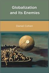 Globalization and Its Enemies by Cohen, Daniel