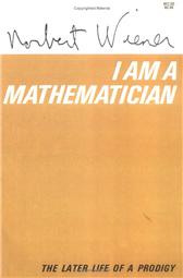 I Am a Mathematician by Wiener, Norbert