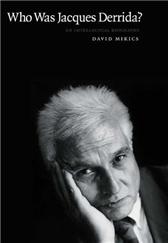 Who Was Jacques Derrida? by Mikics, David