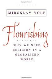 Flourishing by Volf, Miroslav