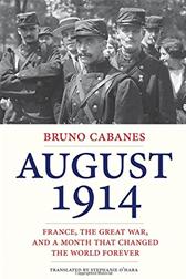 August 1914 by Cabanes, Bruno & Stephanie O'Hara