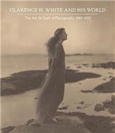Clarence H. White and His World by Mccauley, Anne