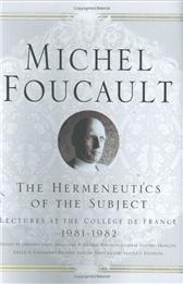 Hermeneutics of the Subject by Foucault, Michel