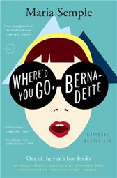Where'd You Go, Bernadette by Semple, Maria