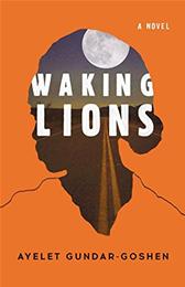 Waking Lions by Gundar-Goshen, Ayelet