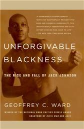 Unforgivable Blackness by Ward, Geoffrey C.