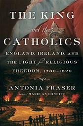 King and the Catholics by Fraser, Antonia