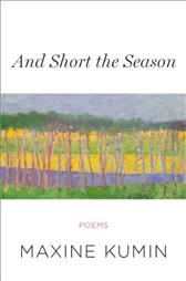 And Short the Season by Kumin, Maxine