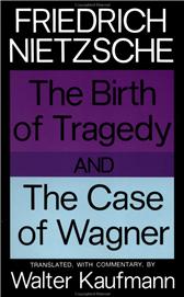 Birth of Tragedy and the Case of Wagner by Nietzsche, Friedrich
