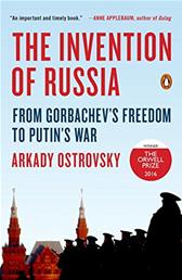 Invention of Russia by Ostrovsky, Arkady