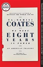 We Were Eight Years in Power by Coates, Ta-Nehisi