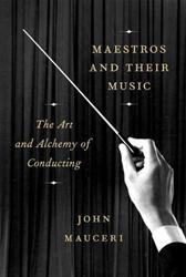 Maestros and Their Music by Mauceri, John