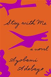 Stay with Me by Adebayo, Ayobami
