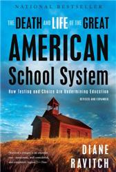 Death and Life of the Great American School System by Ravitch, Diane