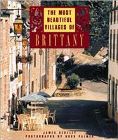 Most Beautiful Villages of Brittany by Bentley, James & Hugh Palmer