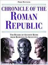Chronicle of the Roman Republic by Matyszak, Philip
