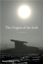 Origins of the Irish by Mallory, J. P.