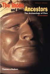 Incas and Their Ancestors by Moseley, Michael E.