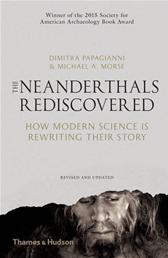 Neanderthals Rediscovered by Papagianni, Dimitra & Michael A. Morse