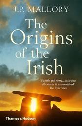 Origins of the Irish by Mallory, J. P.