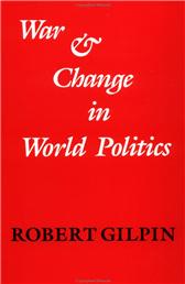 War and Change in World Politics by Gilpin, Robert
