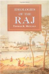 Ideologies of the Raj by Metcalf, Thomas R.