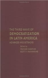 Third Wave of Democratization in Latin America by Hagopian, Frances & Scott Mainwaring, eds.
