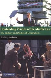 Contending Visions of the Middle East by Lockman, Zachary