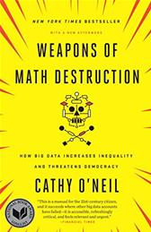 Weapons of Math Destruction by O'Neil, Cathy