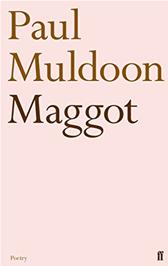 Maggot by Muldoon, Paul