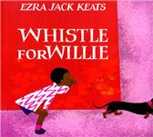 Whistle for Willie by Keats, Ezra Jack
