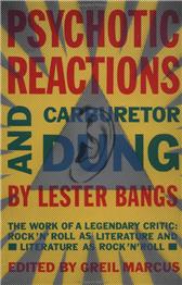 Psychotic Reactions and Carburetor Dung by Bangs, Lester & Greil Marcus, ed.