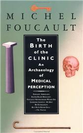 Birth of the Clinic by Foucault, Michel