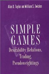 Simple Games - Desirability Relations, Trading, Pseudoweightings by Taylor, Alan D. & William S. Zwicker