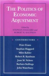 Politics of Economic Adjustment - International Constraints, Distributive Conflicts and the State by Haggard, Stephan & Robert R. Kaufman, ed.