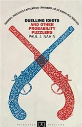 Duelling Idiots and Other Probability Puzzlers by Nahin, Paul J.