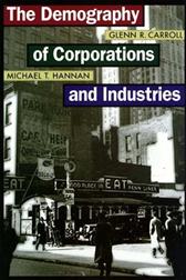 Demography of Corporations and Industries by Carroll, Glenn R. & Michael T. Hannan