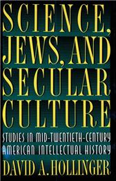 Science, Jews, & Secular Culture by Hollinger, David A.