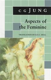 Aspects of the Feminine by Jung, C. G.