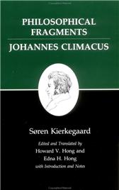 Philosophical Fragments / Johannes Climacus by Kierkegaard, Soren